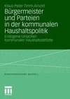 Bürgermeister und Parteien in der kommunalen Haushaltspolitik