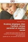 Eczéma atopique chez l'enfant, stress parental et soutien social