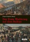 Der Erste Weltkrieg auf dem Balkan