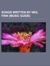 Songs written by Neil Finn (Music Guide)