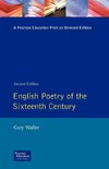 Waller, G: English Poetry of the Sixteenth Century