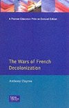 Clayton, A: WARS OF FRENCH DECOLONIZATION