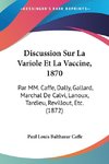 Discussion Sur La Variole Et La Vaccine, 1870