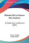 Histoire De La Guerre Des Esclaves