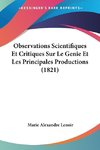 Observations Scientifiques Et Critiques Sur Le Genie Et Les Principales Productions (1821)