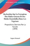 Recherches Sur La Formation Des Huiles Grasses Et Des Huiles Essentielles Dans Les Vegetaux