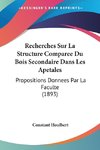 Recherches Sur La Structure Comparee Du Bois Secondaire Dans Les Apetales