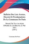 Bulletin Des Lois Arretes, Decrets Et Proclamations De La Commune De Paris