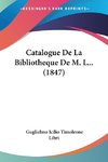 Catalogue De La Bibliotheque De M. L... (1847)