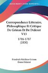 Correspondance Litteraire, Philosophique Et Critique De Grimm Et De Diderot V13