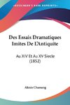 Des Essais Dramatiques Imites De L'Antiquite