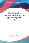 Des Formes De Gouvernement Et Des Lois Qui Les Regissent (1876)