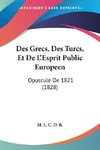 Des Grecs, Des Turcs, Et De L'Esprit Public Europeen