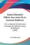 Essais Litteraires Offerts Aux Amis De La Jeunesse Studieuse