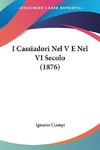 I Cassiadori Nel V E Nel VI Secolo (1876)