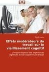 Effets modérateurs du travail sur le vieillissement cognitif