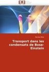 Transport dans les condensats de Bose-Einstein