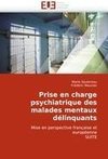 Prise en charge psychiatrique des malades mentaux délinquants