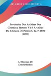 Inventaire Des Archives Des Chateaux Bretons V2-3 Archives Du Chateau De Penhoet, 1237-1800 (1895)