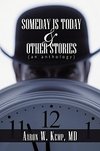 Someday Is Today and Other Stories