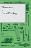 Planecraft - Hand Planing