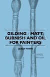 Gilding - Matt, Burnish And Oil For Painters