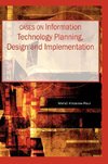 Cases on Information Technology Planning, Design and Implementation