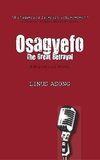 OSAGYEFO THE GRT BETRAYAL