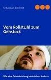 Vom Rollstuhl zum Gehstock