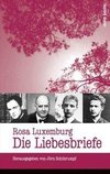 Rosa Luxemburg: Die Liebesbriefe