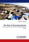 The Risk of Recycling Waste