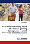 An overview of buying habits of America's growing demographic segment