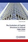 The Evolution of Capital Structure in Ireland 1984-2004