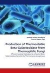 Production of Thermostable Beta-Galactosidase from Thermophilic Fungi