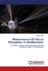 Phenomenon Of Visual Perception In Architecture