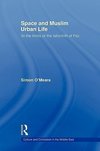 O'Meara, S: Space and Muslim Urban Life