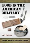 Fisher, J:  Food in the American Military