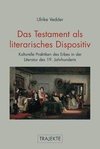 Das Testament als literarisches Dispositiv