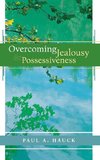 OVERCOMING JEALOUSY & POSSESSI