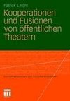 Kooperationen und Fusionen von öffentlichen Theatern