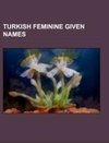 Turkish feminine given names