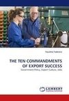 THE TEN COMMANDMENTS OF EXPORT SUCCESS