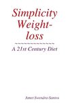 Simplicity Weight-loss/ A 21st Century Diet