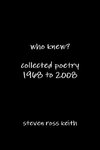 who knew?  collected poetry 1968 to 2008