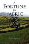 A Fortune in Fabric