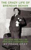 The Crazy Life of Brendan Behan