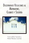 Discerniendo Vocaciones al Matrimonio, Celibato y Soltería