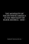 The Mentality of Racist White America Is the Mentality of Black America