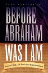 Before Abraham Was I Am