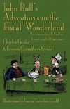 John Bull's Adventures in the Fiscal Wonderland